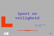 Sport en veiligheid Marc Vandercammen Maart 2003