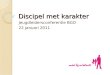 Discipel met karakter Jeugdleidersconferentie BGO 22 januari 2011