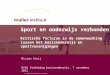 © W.J.H. Mulier Instituut, 's-Hertogenbosch, Sport en onderwijs verbonden Kritische factoren in de samenwerking tussen het basisonderwijs en sportverenigingen