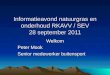 Informatieavond natuurgras en onderhoud RKAVV / SEV 28 september 2011 Welkom Peter Mook Senior medewerker buitensport