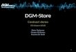 DGM-Store Contract demo 23 Maart 2010 Dieter Desloover Gregory Nickmans Maarten De Beule 1