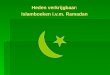 Heden verkrijgbaar: Islamboeken i.v.m. Ramadan.  Ramadan agenda Houd uw persoonlijke vorderingen bij in de Ramadan! SRD 5