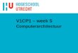 V1CP1 – week 5 Computerarchitectuur. 2 adresbus databus controlebus CPU MEMORY I/O Blokschema computersysteem
