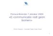 Persconferentie 7 oktober 2009 «E-communicatie redt geen bomen» Firmin François – Voorzitter Paper Chain Forum 1