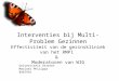 Interventies bij Multi-Problem Gezinnen Effectiviteit van de gezinskliniek van het RMPI & Moderatoren van WIG Universiteit Utrecht Marloes Philippa 0367591