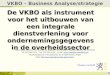 Coördinatiecel Vlaams e-government De VKBO als instrument voor het uitbouwen van een integrale dienstverlening voor ondernemingsgegevens in de overheidssector