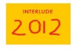 Interlude 2012