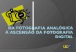 Seminário Fotografia analógica à ascensão da fotografia digital