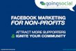 Facebook Marketing for Nonprofits: Ignite Your Community & Attract More Supporters