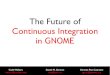 he Future of Continuous Integration in GNOME