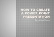 How to create a power point presentation