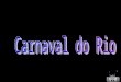 Fantastic Rio Carnival Brazil