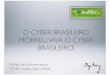 O Cyber brasileiro morreu. viva o Cyber brasileiro!