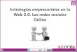 Estrategias empresariales en la Web 2.0. Las redes sociales Online