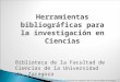 Herramientas bibliográficas para la investigación en Ciencias. Curso 2009-2010. 1. La Comunicacion Cientifica: el documento y su publicación