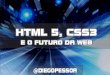 HTML5, CSS3 e o futuro da web