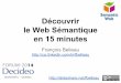 Découvrir le web sémantique en 15 minutes (Decideo 2014)