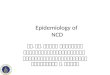 Epidemiology of NCD