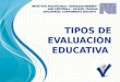 TIPOS DE EVALUACIÓN EDUCATIVA