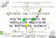 UMA REVISÃO DE LITERATURA RELATIVA AO USO DE SOFTWARES DE MODELAGEM MOLECULAR NO ENSINO DE QUÍMICA