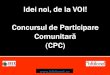 Idei Noi, De La Voi: Concursul de Participare Comunitară (CPC)