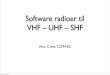Software Defined Radios for VHF, UHF and SHF