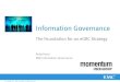 EMC ANZ Momentum User Group 2011- Business Track - Information Governance- The Foundation for an eGRC Strategy