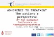 ADHERENCE TO TREATMENT - The patient's perspective