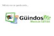 Guindos Mexican Edition