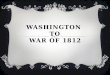 Washington to war of 1812 pp