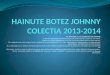 Hainute botez Johnny 2013-2014-Hainute bebelusi