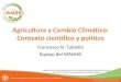Agricultura y Cambio Climático: Contexto científico y político