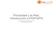 Privacidad y la red, introducción a PGP/GPG