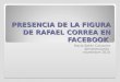 Presencia de Rafael Correa en facebook