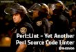 Perl::Lint - Yet Another Perl Source Code Linter