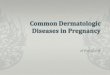 Dermatoses and pregnancy2
