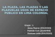 Grupo 1 - La Plaza, Las Plazas y Las Plazuelas