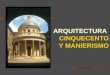 Arquitectura del cinquecento y manierismo