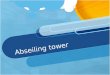 Abseiling Tower Briefing with Audio