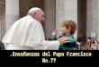 Enseñanzas del papa francisco no 77