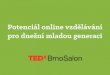 TEDx Brno salón: Potenciál online vzdělávání pro dnešní mladou generaci