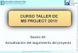 Curso Taller de MS Project 2010 - Actualizacion del Seguimiento del Proyecto