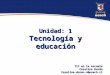 U1 C1 Tecnología y Educación