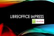 LibreCole 2013 - LibreOffice Impress - Guadalupe Lip - 05/10/13