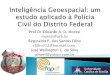 Inteligência Geoespacial: um estudo aplicado à Polícia Civil do Distrito Federal