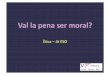 Val La Pena Ser Moral