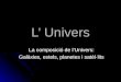 L' Univers 1. Part I
