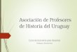 2 03 asociación de profesores de historia del uruguay presentacion