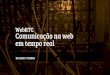 WebRTC - Comunicação na web em tempo real