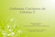 Linfomas Cutaneos de Celulas T